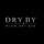 DRY BY, SIA